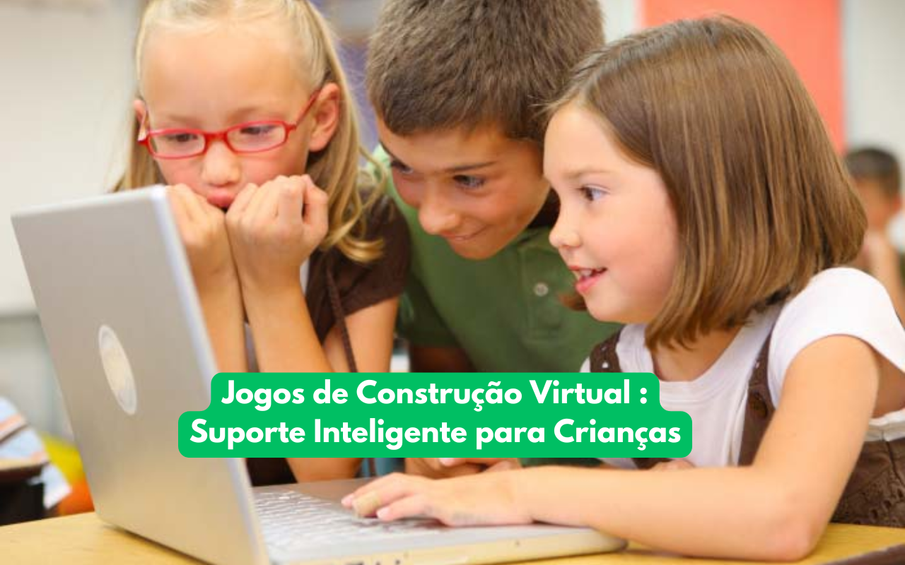 Jogos de Construção Virtual com Suporte Inteligente para Crianças